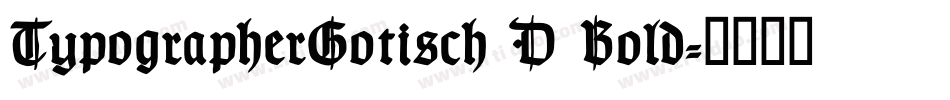 TypographerGotisch D Bold字体转换